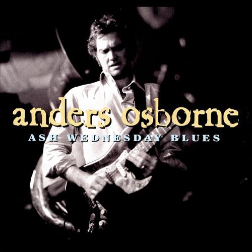 Anders Osborne Ash Wednesday Blues Louisiana Music Factory